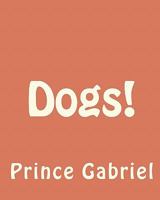 Dogs! A Dog is as bad as its owner! 1453862064 Book Cover