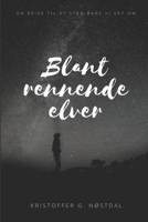 Blant Rennende Elver B08Q6Y94JM Book Cover
