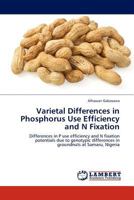 Varietal Differences in Phosphorus Use Efficiency and N Fixation 3845429275 Book Cover