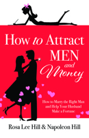 How to Attract Men and Money: How to Marry the Right Man and Help Your Husband a Fortune 1640953132 Book Cover