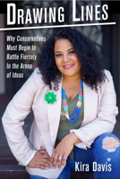 Drawing Lines: Why Conservatives Must Begin to Battle Fiercely in the Arena of Ideas 1737176343 Book Cover
