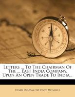 Letters from the Right Hon. Henry Dundas to the Chairman of the Court of Directors of the East-India Company 1273135660 Book Cover