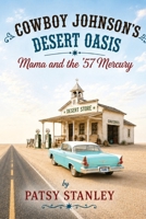 Cowboy Johnson's Desert Oasis 1736946021 Book Cover