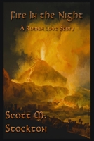 Fire In the Night: A Roman Love Story (Large Print Edition) B0H33FRMMX Book Cover