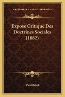 Expose Critique Des Doctrines Sociales (1882) 1167676866 Book Cover