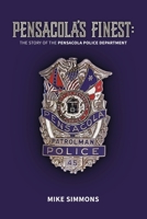 Pensacola's Finest: The Story of the Pensacola Police Department 1737109832 Book Cover