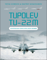 Tupolev Tu-22m: Soviet/Russian Swing-Wing Heavy Bomber 0764363549 Book Cover