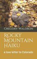 Rocky Mountain Haiku: a love letter to Colorado 1726675149 Book Cover