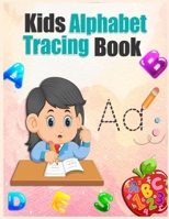 Kids Alphabet Tracing Book: Preschool Practice Tracing Pages for Kids Ages 3-6 B08TPV9RZ3 Book Cover