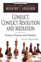 Conflict, Conflict Resolution & Mediation: Theory, Process and Practice 0999272314 Book Cover
