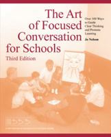 The Art of Focused Conversation for Schools, Third Edition: Over 100 Ways to Guide Clear Thinking and Promote Learning 0865714355 Book Cover