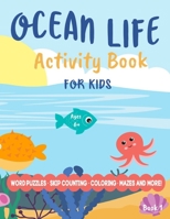 Ocean Life Activity Book For Kids (Book 1): Word Puzzles, Counting, Coloring, Mazes and More! B092PB9BCG Book Cover
