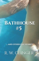 Bathhouse #5: ... and Other Gay Stories B09CRY3B3P Book Cover