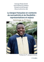 La langue française en contexte de normativité et de flexibilité: représentations et enjeux: Hommage au Professeur M. Dassi (French Edition) 9956460184 Book Cover