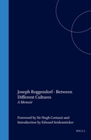 Joseph Roggendorf - Between Different Cultures: A Memoir 1901903869 Book Cover