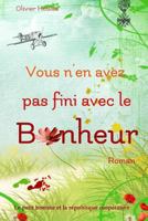 Vous n'en avez pas fini avec le bonheur 1720087180 Book Cover