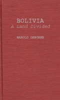 Bolivia, A Land Divided 0313249822 Book Cover