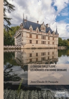 Le château sur le fleuve - Les mémoires d'un homme ordinaire (French Edition) 2414810610 Book Cover