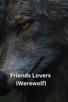Friends Lovers (Werewolf) B0DS94J9XM Book Cover