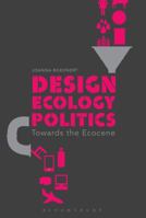 Design, Ecology, Politics 1472588614 Book Cover