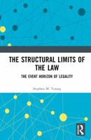 The Structural Limits of the Law: The Event Horizon of Legality 1032775815 Book Cover