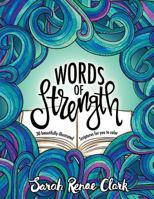 Words of Strength: 30 Beautifully Illustrated Scriptures for You to Color 1540312666 Book Cover