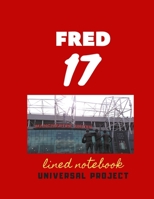 17 FRED lined notebook: Old Trafford Football Fans Notebook Great Diary And Jurnal For Every Fans, Lined Notebook 8.5x 11 110 pages 1672808952 Book Cover