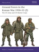 Ground Forces in the Korean War 1950-53 (1): The US Army and US Marine Corps 1472862643 Book Cover