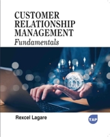 Customer Relationship Management Fundamentals 1779568789 Book Cover