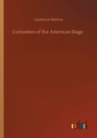 Curiosities of the American Stage 9356152462 Book Cover