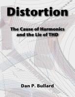 Distortion: The Cause Of Harmonics And The Lie Of THD 1511628456 Book Cover