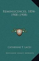 Reminiscences, 1854-1908 1104373734 Book Cover