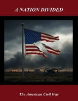 A Nation Divided: The American Civil War B0FQ4JT5X8 Book Cover