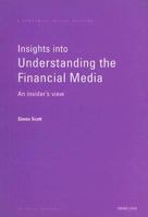 Insights Into Understanding the Financial Media: An Insider's View 1854180835 Book Cover