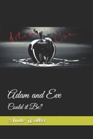 Adam and Eve: Could it Be? B08P5ZHSTC Book Cover