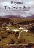 Beyond the Twelve Bens: A history of Clifden and District, 1860-1923 095304551X Book Cover