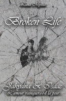 Broken Life- Jahyana & Isaac 2957492334 Book Cover