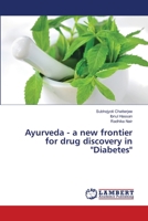 Ayurveda - a new frontier for drug discovery in "Diabetes" 3659523275 Book Cover