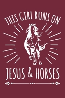 This Girl Runs On Jesus And Horses: 6x9 Lined Notebook/Journal Gift For Girls And Horse Riders 1696000572 Book Cover