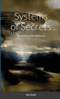 Systems of Secrets: The Secrets of the Multiverse 1716877482 Book Cover