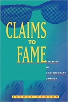Claims to Fame: Celebrity in Contemporary America 0520083539 Book Cover
