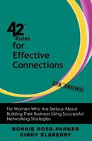 42 Rules for Effective Connections (2nd Edition): For Women Who Are Serious about Building Their Business Using Successful Networking Strategies 1607730464 Book Cover