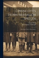 Lippincott's Horn-Ashbaugh Speller: For Grades One to Nine, Book 1 1147853517 Book Cover