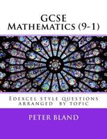 GCSE Mathematics (9-1): Edexcel style questions arranged by topic 1535375132 Book Cover