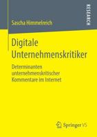 Digitale Unternehmenskritiker: Determinanten Unternehmenskritischer Kommentare Im Internet 3658267461 Book Cover