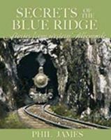 SECRETS OF THE BLUE RIDGE Stories from Western Albemarle 1936518538 Book Cover