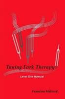 Tuning Fork Therapy® Level One Manual 0557059321 Book Cover