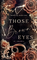 Those brown Eyes: Ja, ich will (German Edition) 3769320832 Book Cover