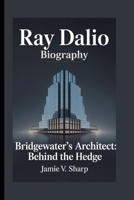RAY DALIO: BRIDGEWATER’S ARCHITECT: BEHIND THE HEDGE B0F9LD91QB Book Cover