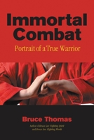 Immortal Combat: Portrait of a True Warrior 1583941738 Book Cover